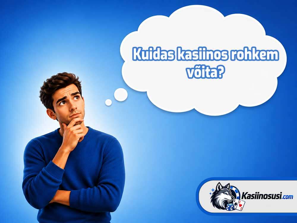 Kuidas kasiinos rohkem võita
